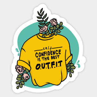 Self-confidence is the best outfit, rock it and own it. Sticker